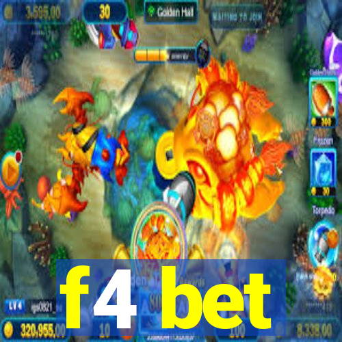 f4 bet